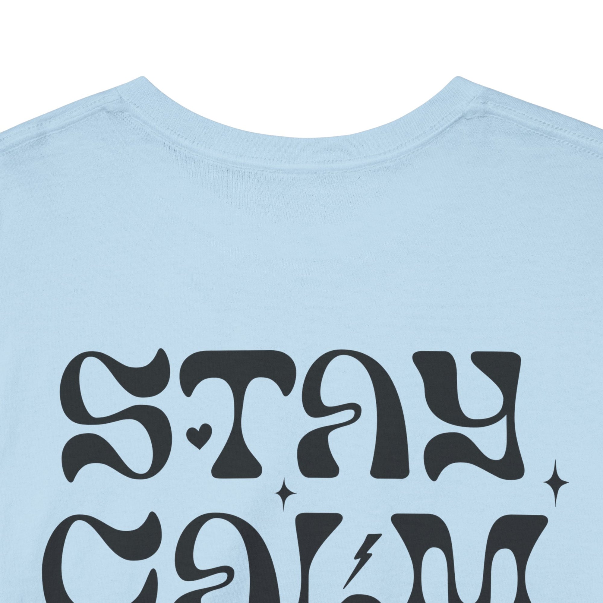 Stay Calm Tee